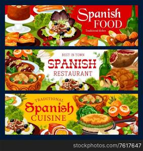 Spanish cuisine restaurant banners, vector food of meat, fish and vegetable dishes with desserts. Iberian ham, beef kabob and tuna stew, empanada, churros and omelette, sardine salad, mousse and soup. Spanish cuisine food banners of meat and fish
