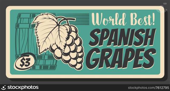 Spanish ripe grape fruits retro banner, vector vintage card. Bunch of ripe grape with leaves and wooden barrel. Vineyard production price tag, Spanish wine factory or shop vintage advertisement. Spanish ripe grape fruits, vector vintage card