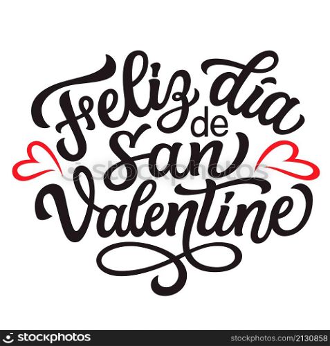 Spanish translation: Happy Valentines day. Hand lettering text with red hearts isolated on white background. Vector typography for posters, cards, banners, party decor