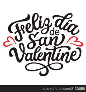 Spanish translation: Happy Valentines day. Hand lettering text with red hearts isolated on white background. Vector typography for posters, cards, banners, party decor