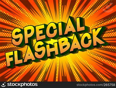 Special Flashback - Vector illustrated comic book style phrase on abstract background.