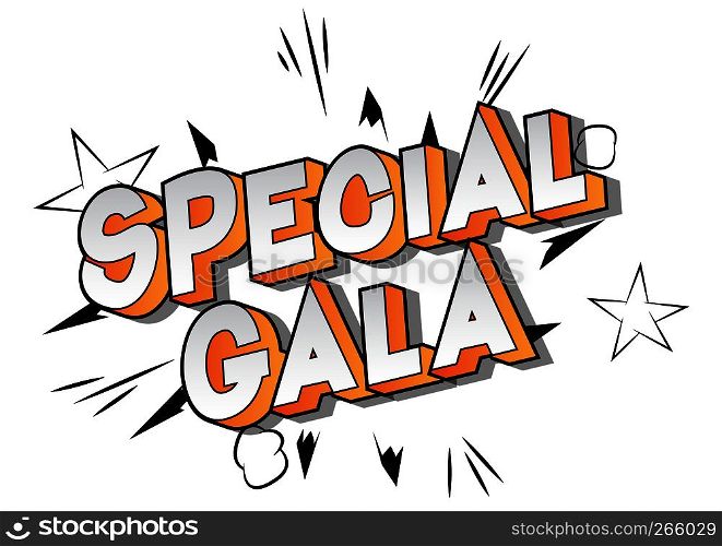 Special Gala - Vector illustrated comic book style phrase on abstract background.