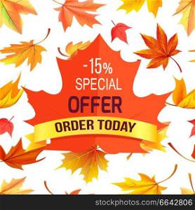 Special offer - 15% order today promo advertisement on red maple leaf on background of foliage icons isolated on white vector illustration poster. Special Offer - 15 Order Today Promo Advertisement