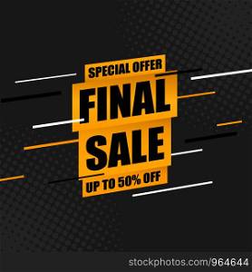 Special offer final sale banner with on yellow background, up to 70% off. Vector illustration.