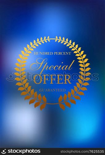 Special offer golden wreath emblem or label with the text Hundred Percent Special offer enclosed in a circular foliate wreath on blue background. Special offer golden wreath emblem or label