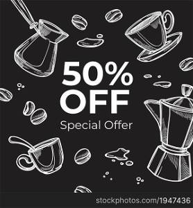 Special offer of 50 percent reduction of price in coffee shop or house. Promo poster with cezve and cup, roasted beans and served warm beverages. Monochrome sketch outline, vector in flat style. Coffeehouse special offer, 50 perfect off in shop