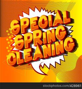 Special Spring Cleaning - Vector illustrated comic book style phrase on abstract background.