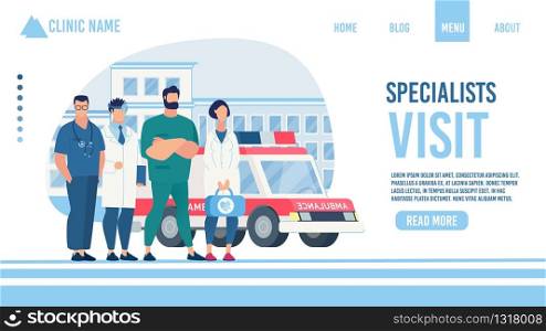 Specialist Visit Home Service Order Call. Trendy Flat Landing Page with Place for Clinic Logo. VEctor Cartoon Medical Staff Ready for Consultation. Ambulance on Clinical Yard Illustration. Specialist Visit Service Clinic Flat Landing Page