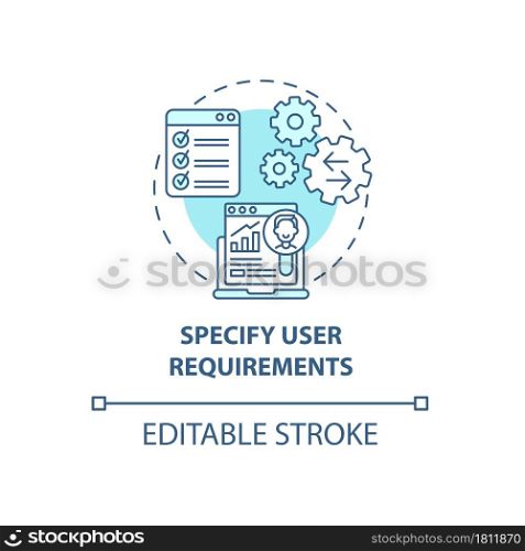 Specify user requirements concept icon. User-centered design process abstract idea thin line illustration. Supporting consumer accessibility. Vector isolated outline color drawing. Editable stroke. Specify user requirements concept icon
