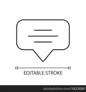 Speech bubble pixel perfect linear icon. Empty chat cloud. Notification box. Thin line customizable illustration. Contour symbol. Vector isolated outline drawing. Editable stroke. Speech bubble pixel perfect linear icon