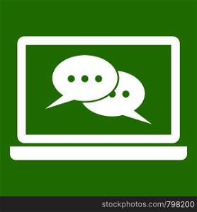Speech bubbles on laptop screen icon white isolated on green background. Vector illustration. Speech bubbles on laptop screen icon green