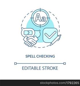 Spell checking blue concept icon. Messenger with grammar control. Instant chat service. Messaging software abstract idea thin line illustration. Vector isolated outline color drawing. Editable stroke. Spell checking blue concept icon