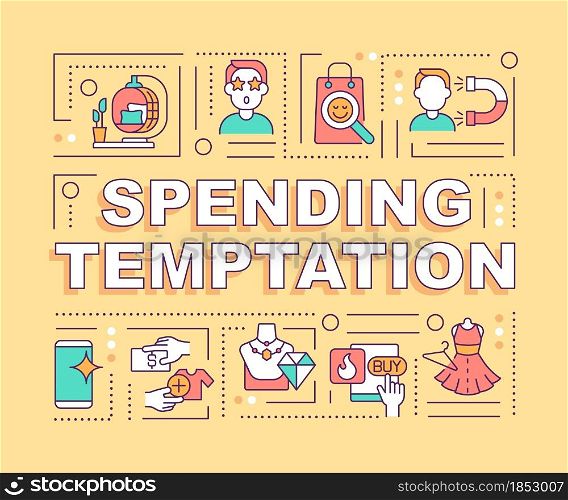 Spending temptation word concepts banner. Debts due to overspending. Infographics with linear icons on yellow background. Isolated creative typography. Vector outline color illustration with text. Spending temptation word concepts banner