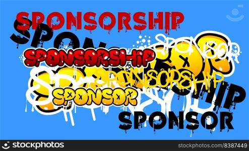 Sponsor, Sponsorship. Graffiti tag. Abstract modern street art decoration performed in urban painting style.