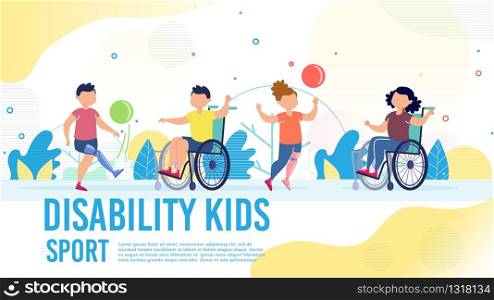 Sport Activity for Disabled Children Trendy Flat Vector Banner, Poster Template. Kids with Disabilities, Boy and Girl on Wheelchair, with Leg Prosthesis Playing Ball with Friends Outdoor Illustration