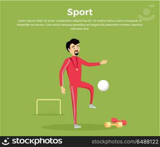 Sport Concept Vector Illustration in Flat Design.. Sport concept vector. Flat design. Man in sportswear playing with ball in football field. Teacher of physical education. School coach. Illustration for sports section, club, team web page design.