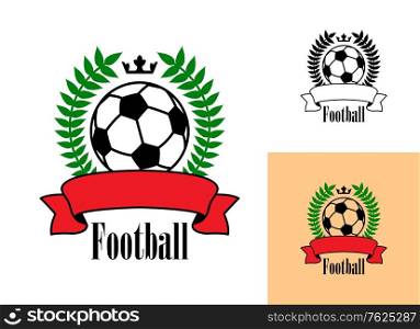 "Sports emblems or badges with soccer ball, wreath, crown and ribbon with text "Football" at the foot of the image in different colors. Football or soccer crests"