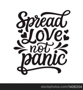 Spread love not panic. Hand lettering inspirational quote isolated on white background. Vector typography for posters, stickers, cards, social media