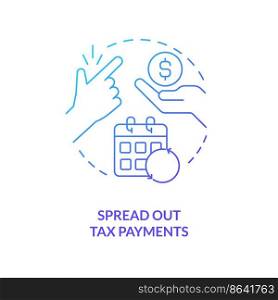 Spread out tax payments blue gradient concept icon. Taxation. Managing small business finance guide abstract idea thin line illustration. Isolated outline drawing. Myriad Pro-Bold font used. Spread out tax payments blue gradient concept icon