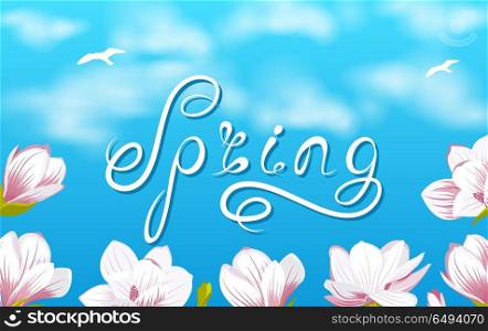 Spring Background with Beautiful Magnolia Flowers, Lettering, Headline. Spring Background with Beautiful Magnolia Flowers, Lettering, Headline - Illustration Vector