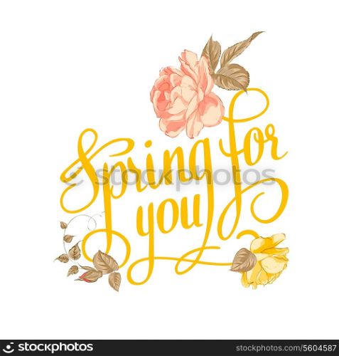 Spring for you. Calligraphic text. Vector illustration.