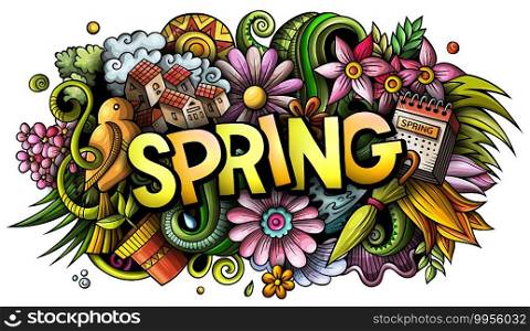 Spring hand drawn cartoon doodles illustration. Funny seasonal design. Creative art vector background. Handwritten text with nature elements and objects. Colorful composition. Spring hand drawn cartoon doodles illustration. Funny seasonal design.