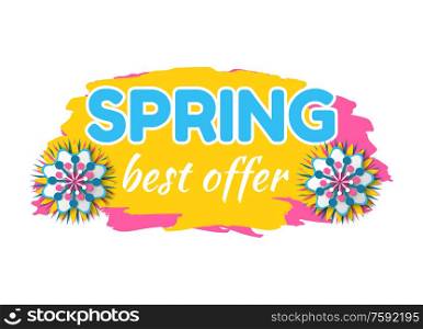 Spring sale banner vector, isolated flowers and brush paint with text, discount and clearance for customers, reduction of price, sellout of product. Spring Sale and Best Offer from Shops and Stores