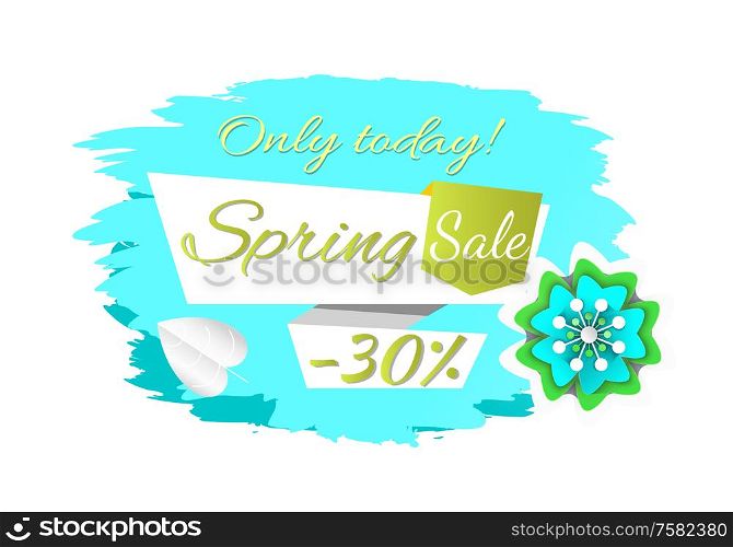 Spring sale only today 30 percent off price banner vector. Isolated icon with brush, ribbon and text decoration flowers with leaves petals offer season. Spring Sale Only Today 30 Percent Off Price Banner