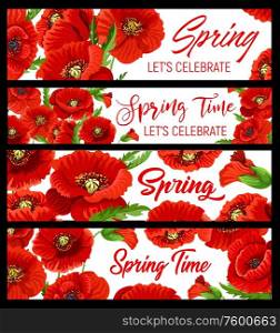 Spring time vector banners with poppy flowers. Hello spring, season holiday celebration, blooming flowers and red petals bouquet frame. Spring time poppy flowers, floral banners