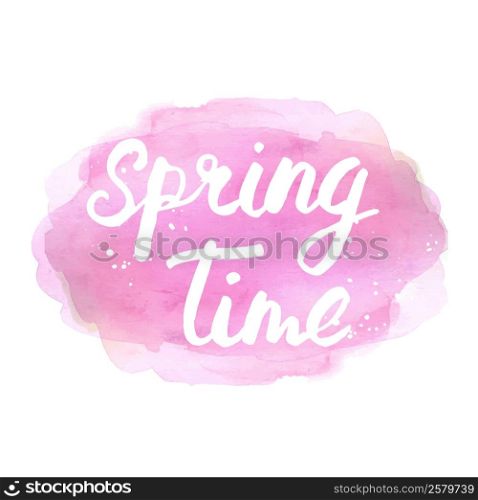 Spring time vector lettering phrase. Abstract hand drawn watercolor splotch. Vector illustration. Spring time vector lettering phrase. Abstract hand drawn watercolor splotch. Vector illustration.