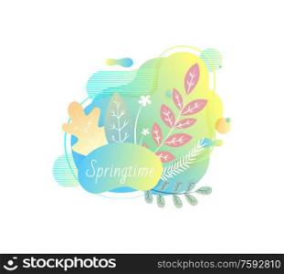Springtime vector, foliage and flora of spring vegetation and plants, isolated banner with abstract design and inscription, template with floral decor. Springtime Banner with Foliage and Branches Decor