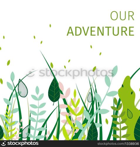 Square Flat Banner Fun Our Adventure Everyday. Vector Illustration on White Background. In Foreground Juicy Fresh Grass Light Blue and Green Color. Unique Relaxation in Pure Nature.