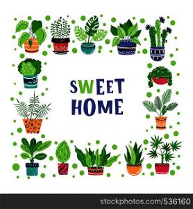 square frame of home plants, flowers in pots, home garden or greenhouse, lettering, isolated elements on white. Flat style, Scandinavian. Vector illustration. Vector HousePlants Set
