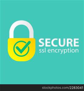 SSL secure internet connection icon. Internet access lock design. Secure SSL protection.. SSL secure internet connection icon. Internet access lock design. Secure SSL protection