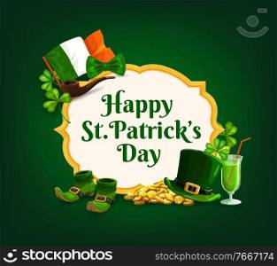 St. Patrick Day vector frame, banner with cartoon shamrocks, green top hat, gold coins, smoking pipe, shoes and pint of Ireland ale. Happy Saint Patricks Day greeting card with National flag, neck tie. St. Patrick Day cartoon vector frame or banner
