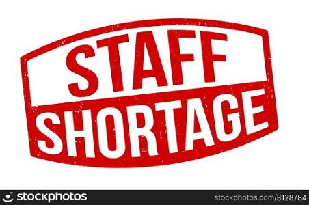 Staff shortage grunge rubber st&on white background, vector illustration