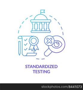 Standardized testing blue gradient concept icon. Administrated exams. Major education issue abstract idea thin line illustration. Isolated outline drawing. Myriad Pro-Bold font used. Standardized testing blue gradient concept icon