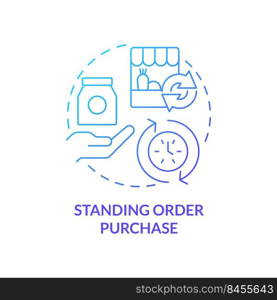 Standing order purchase blue gradient concept icon. Food procurement abstract idea thin line illustration. Recurring charges. Goods acquisition. Isolated outline drawing. Myriad Pro-Bold font used. Standing order purchase blue gradient concept icon