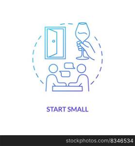 Start small blue gradient concept icon. Build trust relationship. Overcome shyness in conversation abstract idea thin line illustration. Isolated outline drawing. Myriad Pro-Bold font used. Start small blue gradient concept icon