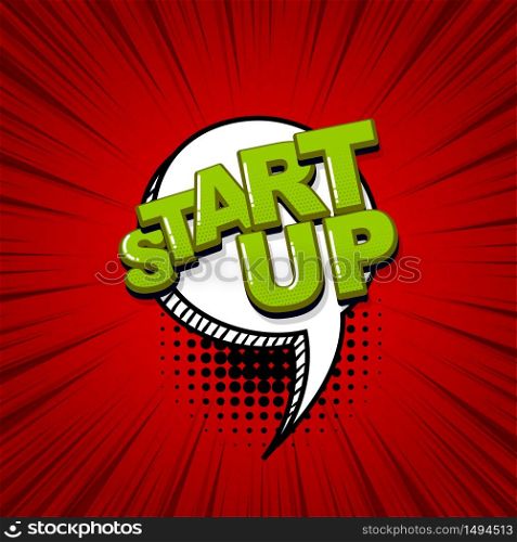 Start up project comic text sound effects pop art style. Vector speech bubble word and short phrase cartoon expression illustration. Comics book colored background template.. Pop art comic text