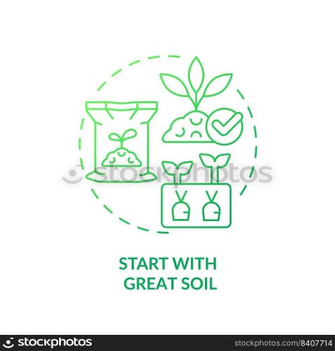 Start with great soil green gradient concept icon. Nutrient-rich ground. Growing plants. Gardening tip abstract idea thin line illustration. Isolated outline drawing. Myriad Pro-Bold font used. Start with great soil green gradient concept icon