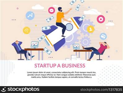 Startup Business Motivation Flat Text Poster with Successful People Characters. Cartoon Man on Launching Metaphor Idea Rocket. Guys Sitting at Computers under Money Rain. Vector Illustration. Startup Business Poster with Successful People