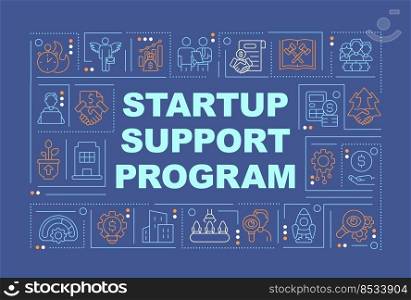 Startup funding program word concepts dark blue banner. Financial aid. Infographics with editable icons on color background. Isolated typography. Vector illustration with text. Arial-Black font used. Startup funding program word concepts dark blue banner