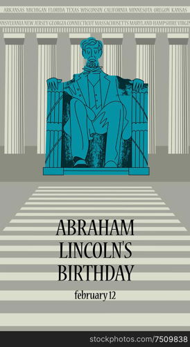 Statue Of Abraham Lincoln. Lincoln memorial in Washington, DC. Vector illustration, poster. Lincoln&rsquo;s birthday, 16th President of America, February 12.. Statue Of Abraham Lincoln. Lincoln memorial in Washington, DC. Vector illustration, poster.