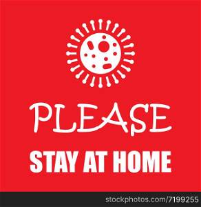 Stay at home is slogan with corona-virus sign on the red background. Social campaign and support people in self-isolation. Covid-19 prevention concept vector.. Stay at home is slogan with corona-virus sign on the red background. Social campaign and support people in self-isolation. Covid-19 prevention concept