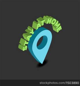 Stay at home isometric icon with map pointer on the black background. Stay at home isometric icon with map pointer