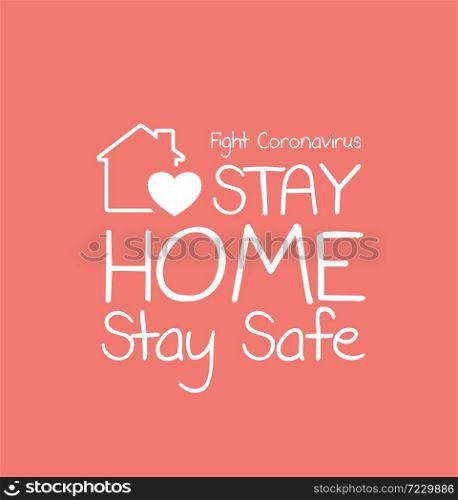 Stay at home quarantine and warning, stop coronavirus COVID-19 spreading. safe lettering typography poster with text logo, ash tag or hashtag. Virus vector illustration
