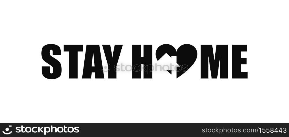 Stay at home text with house sign and heart inside. Vector illustration EPS10.. Stay at home text with house sign and heart inside.