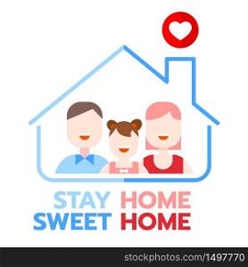 Stay at home to quarantine Coronavirus 2019-nCov. Sweet home and sweet family flat illustration. Father, mother and daughter.