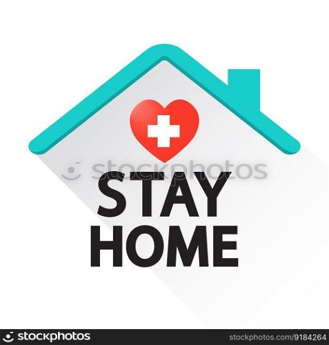 Stay at home with heart. Coronavirus Covid-19, quarantine motivational phrase.